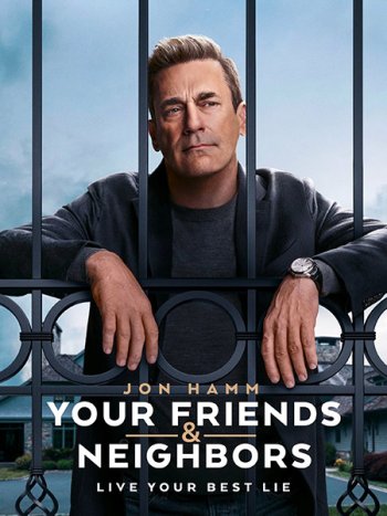постер к Друзья и соседи (1 сезон) / Your Friends and Neighbors (2025) WEB-DLRip